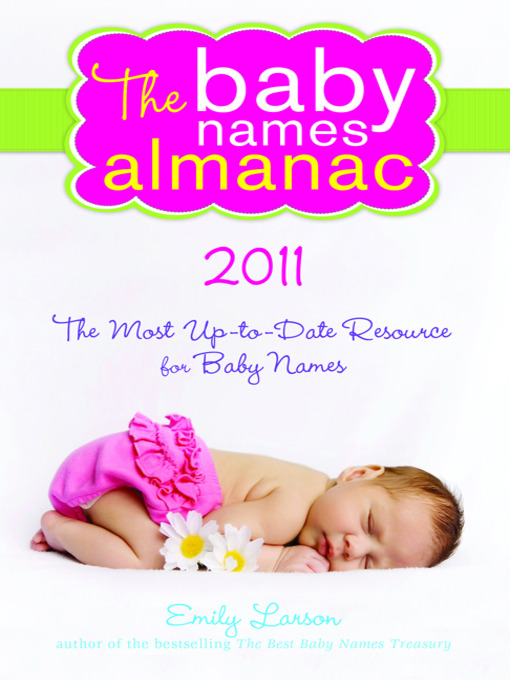 Détails du titre pour 2011 Baby Names Almanac par Emily Larson - Disponible